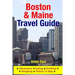 Boston & Maine Travel Guide: Attractions, Eating, Drinking, Shopping & Places To Stay