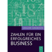 Zahlen Fur Ein Erfolgreiches Business (German Edition)