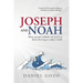 Joseph and Noah: What Ancient Wisdom Can Teach Us About Thriving In Today's World