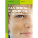 Das Derma-Kurs-Buch: Fallbezogenes Lernbuch Zur Dermatologie, Allergologie Und Venerologie