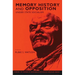 Memory, History, and Opposition Under State Socialism