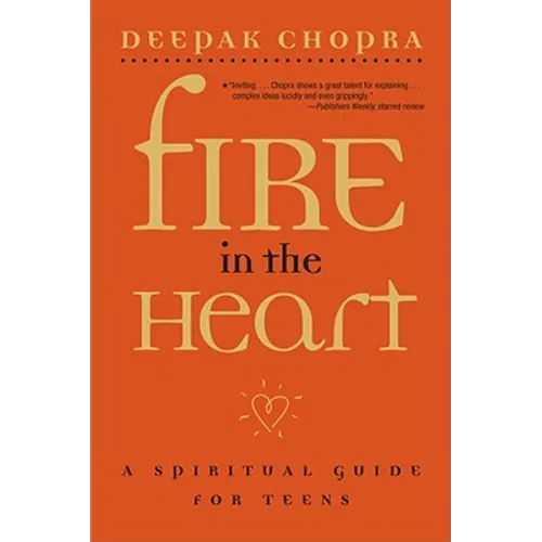 Fire in the Heart: A Spiritual Guide for Teens