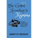 The Gospel According to Mamma: One mother's philosophy on love, money, God, aging, decisions, change, and much more!