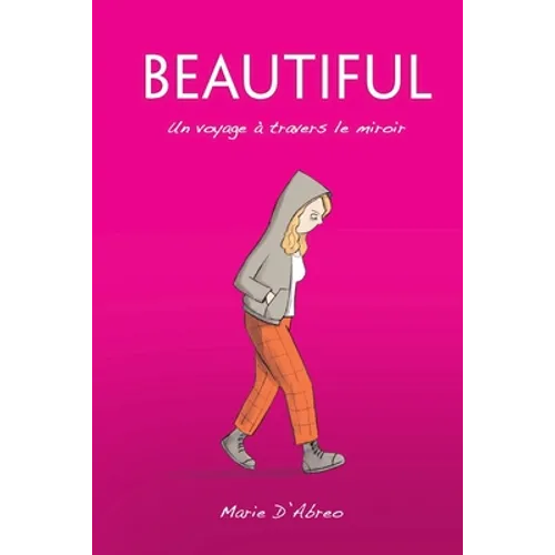 Beautiful: Un voyage à travers le miroir - Paperback
