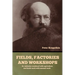 Fields, factories and workshops: Or, Industry combined with agriculture and brain work with manual work