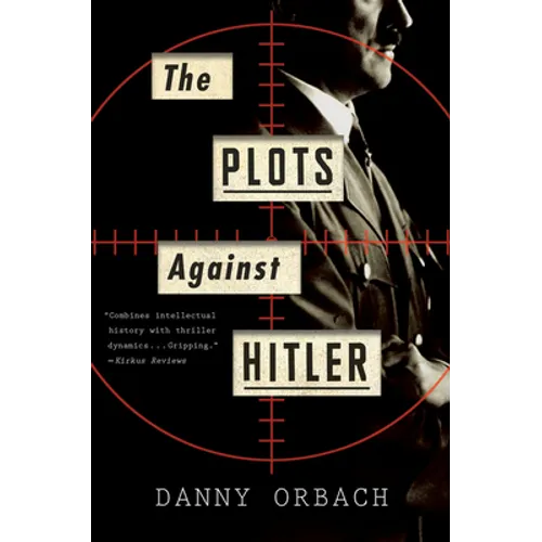 The Plots Against Hitler