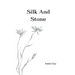 Silk and Stone