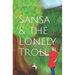 Sansa & the Lonely Troll