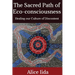 The Sacred Path of Eco-consciousness: Healing our Culture of Discontent