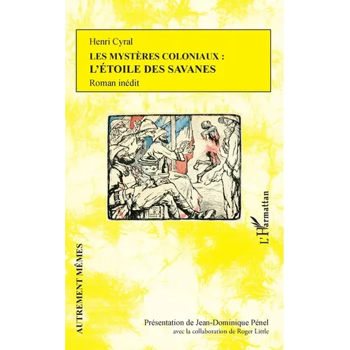 Les mystères coloniaux: l'étoile des savanes: Roman inédit
