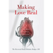 Making Love Real: The Church and My Journey of Mind and Spirit