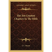 The Ten Greatest Chapters In The Bible