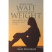 When Your Wait Becomes Your Weight: Persevering When You'Re Desperate for Answers from God