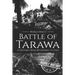 Battle of Tarawa - World War II: A History from Beginning to End