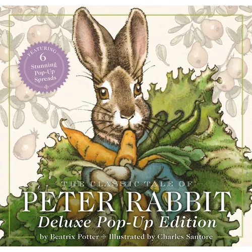 The Classic Tale of Peter Rabbit: The Deluxe Pop-Up Edition