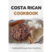 Costa Rican Cookbook: Traditional Recipes from Costa Rica