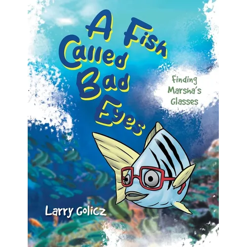 A Fish Called Bad Eyes: Finding Marsha's Glasses
