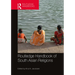 Routledge Handbook of South Asian Religions