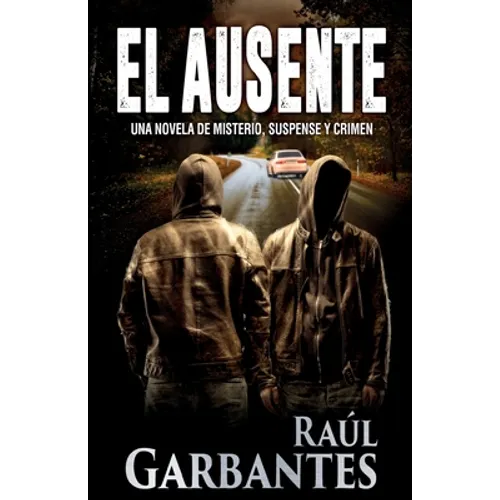 El ausente: Una novela de misterio, suspense y crimen