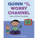 Quinn and the Worry Channel