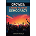 Crowds: Understanding the Dynamics and Power of Collective Behavior (2024)
