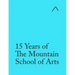 15 Years of The Mountain School of Arts (Special Edition): Light Blue Edition