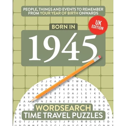 Born in 1945: Your Life in Wordsearch Puzzles