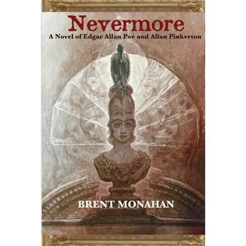 Nevermore: A Novel of Edgar Allan Poe and Allan Pinkerton