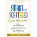 Smart But Scattered Guide to Success: How to Use Your Brain's Executive Skills to Keep Up, Stay Calm, and Get Organized at Work and at Home