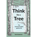 Think like a Tree: The natural principles guide to life