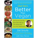 Chef del's Better Than Vegan: 101 Favorite Low-Fat, Plant-Based Recipes That Helped Me Lose Over 200 Pounds