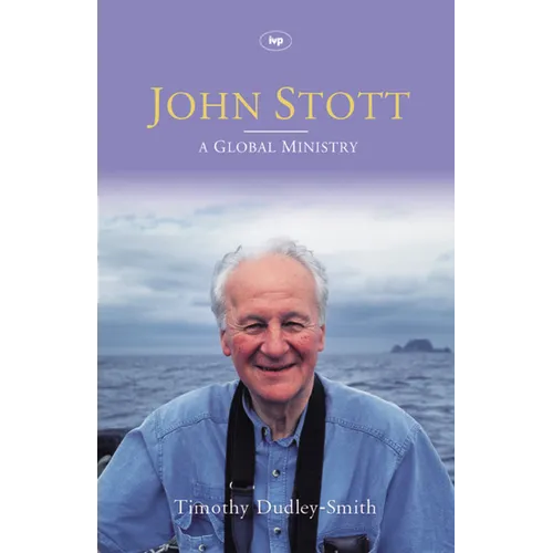 John Stott: A Global Ministry