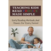 Teaching Kids Read Phonics Made Simple: Early Reading Methods And Phonics For Every Parent: How To Teach Phonics To 3 Month Old