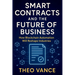 Smart Contracts and the Future of Business: How Blockchain Automation Will Reshape Industries