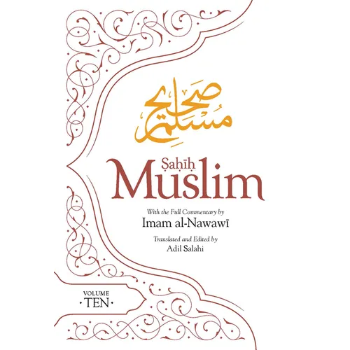 Sahih Muslim (Volume 10): With the Full Commentary by Imam Nawawi