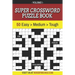 Super Crossword Puzzle Book Volume 1: 50 Easy to Hard Puzzles for Adults