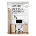 The Ultimate Home Office Design Guide