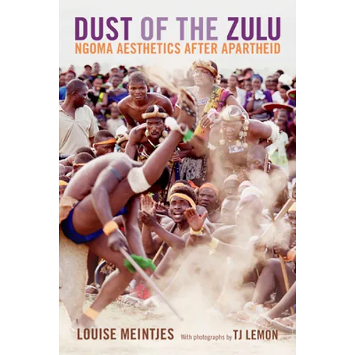 Dust of the Zulu: Ngoma Aesthetics after Apartheid