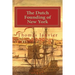 The Dutch Founding of New York