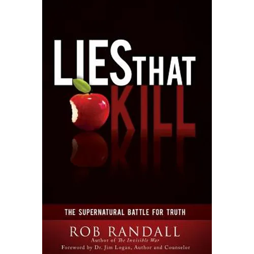 Lies That Kill: The Supernatural Battle For Truth