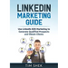 LinkedIn Marketing: Use LinkedIn B2B Marketing to Generate Qualified Prospects and Obtain Clients