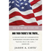 And then there's the truth...: A collection of conservative newspaper columns from the "And then there's the truth..." series.