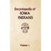 Encyclopedia of Iowa Indians (Volume one)