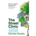The Street Clinic: 10 Young Lives on the Frontline of Gang Culture
