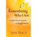 Remembering Who I Am: A Spiritual Guide to Happiness