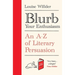 Blurb Your Enthusiasm: A Cracking Compendium of Book Blurbs, Writing Tips, Literary Folklore and Publishing Secrets