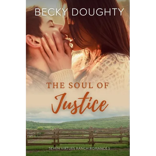 The Soul of Justice: Seven Virtues Ranch Romance Book 5