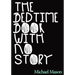 The Bedtime Book with No Story: The Only Bedtime Book in the World with No Story