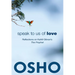 Speak to Us of Love: Selected Talks by Osho on Kahlil Gibran's the Prophet