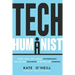 Tech Humanist: How You Can Make Technology Better for Business and Better for Humans